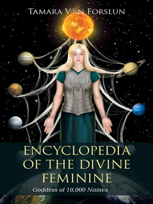 cover image of Encyclopedia of the Divine Feminine